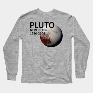 Pluto - Never Forget Long Sleeve T-Shirt